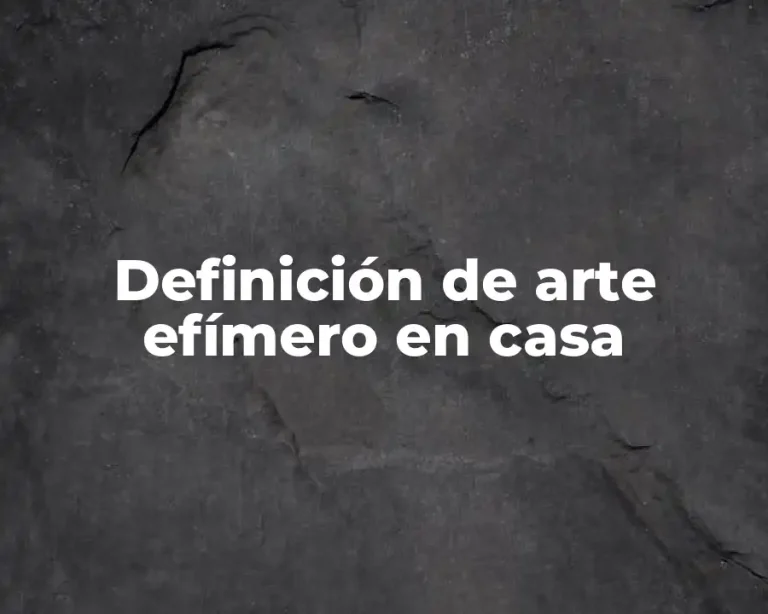 Definición de arte efímero en casa