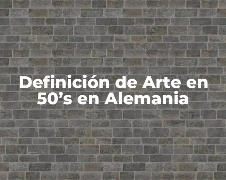 Definición de Arte en 50’s en Alemania