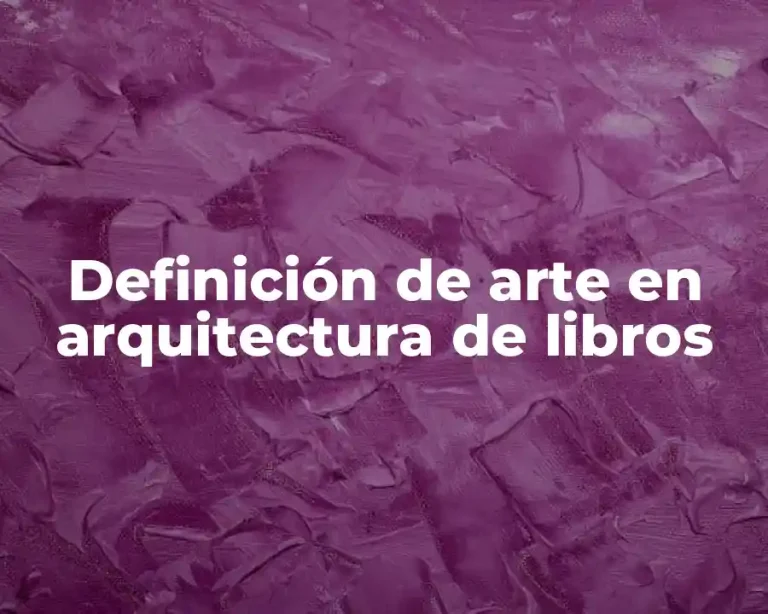 Definición de arte en arquitectura de libros