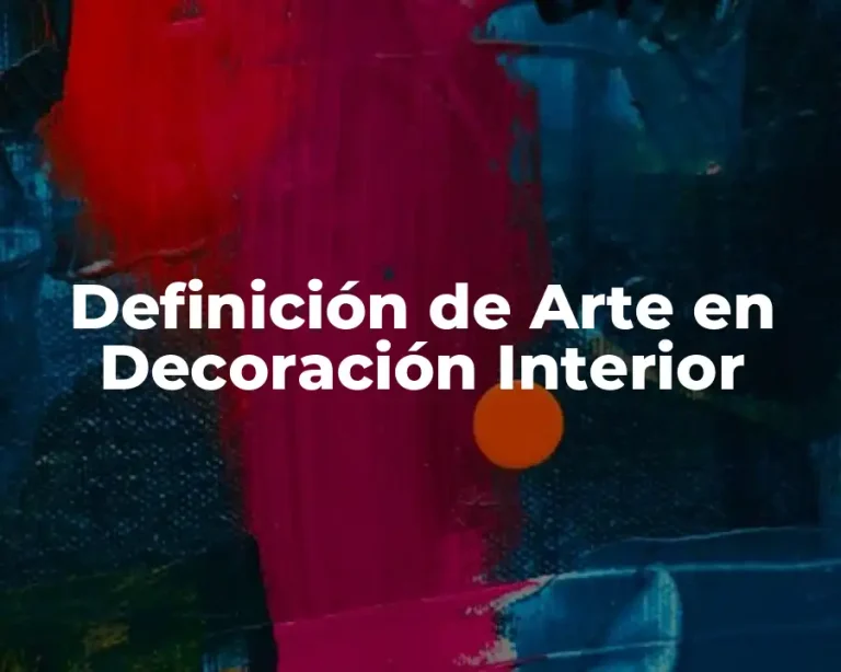 Definición de Arte en Decoración Interior