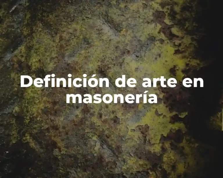 Definición de arte en masonería