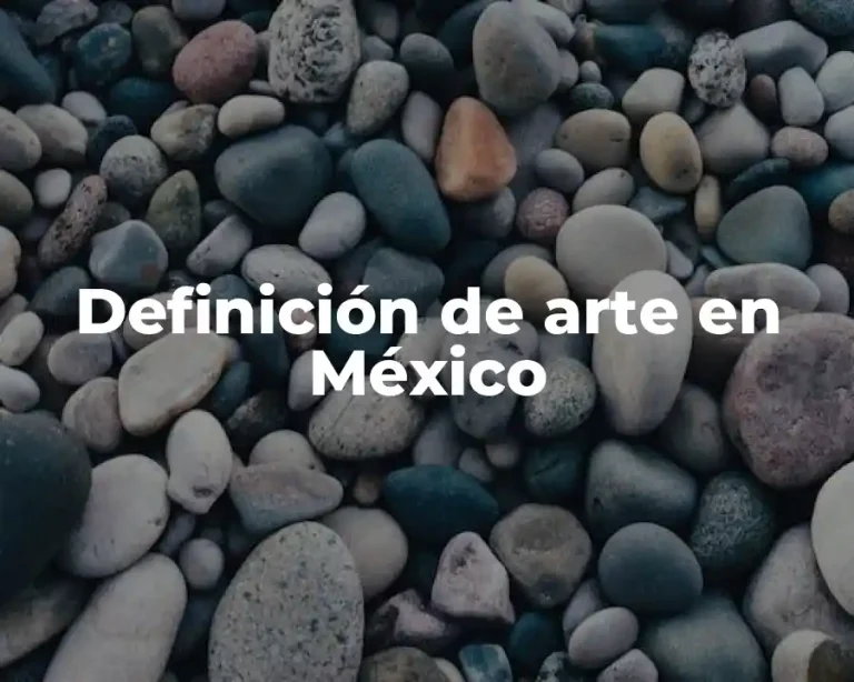 Definición de arte en México