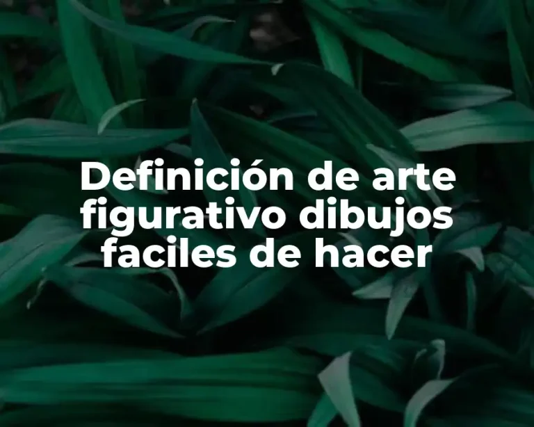 Definición de arte figurativo dibujos faciles de hacer
