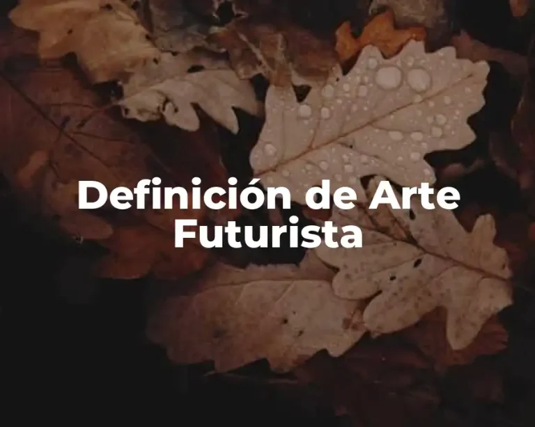 Definición de Arte Futurista