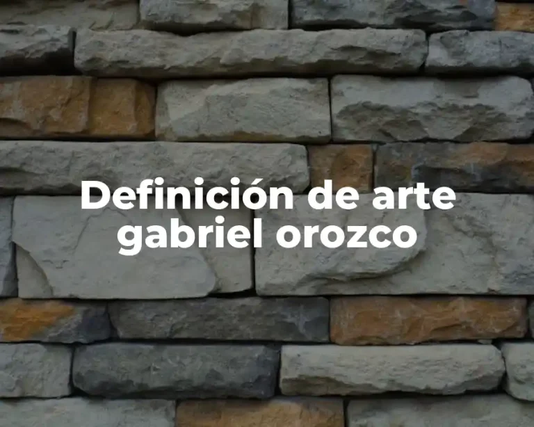 Definición de arte gabriel orozco