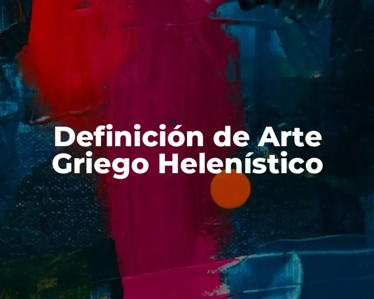 Definición de Arte Griego Helenístico
