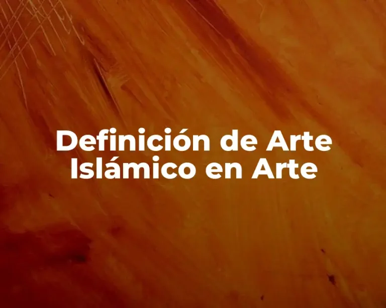 Definición de Arte Islámico en Arte