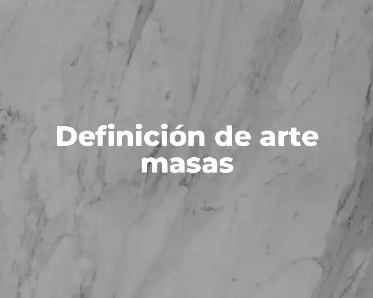 Definición de arte masas