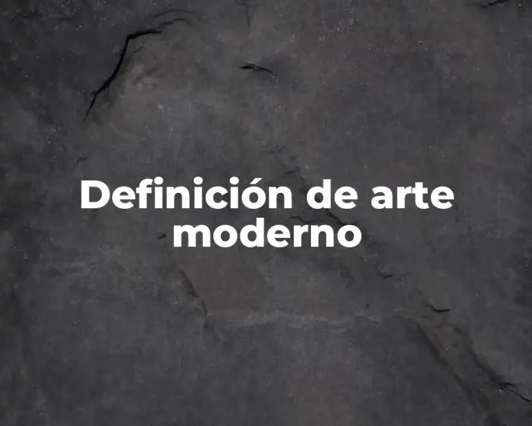 Definición de arte moderno