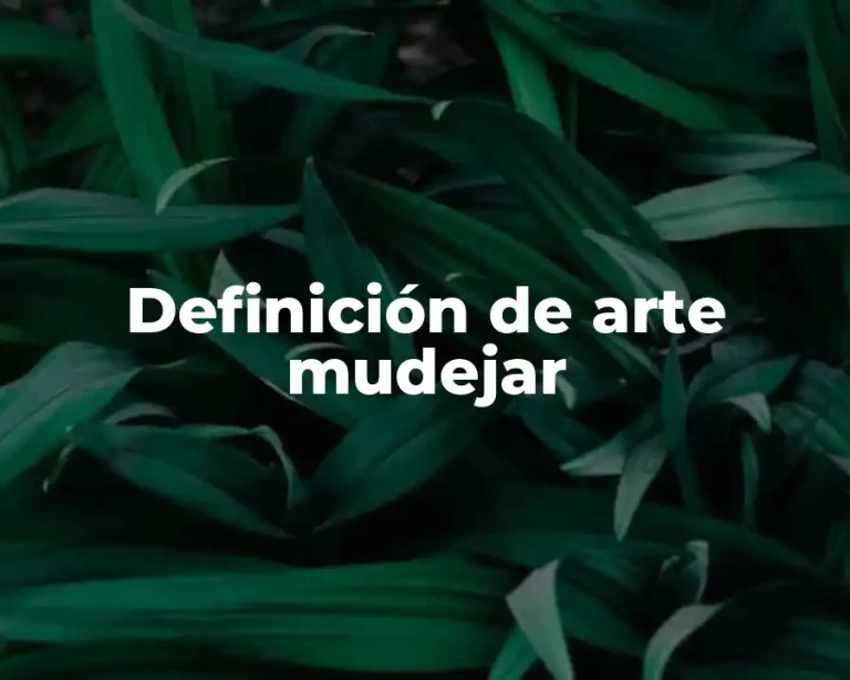 Definición de arte mudejar