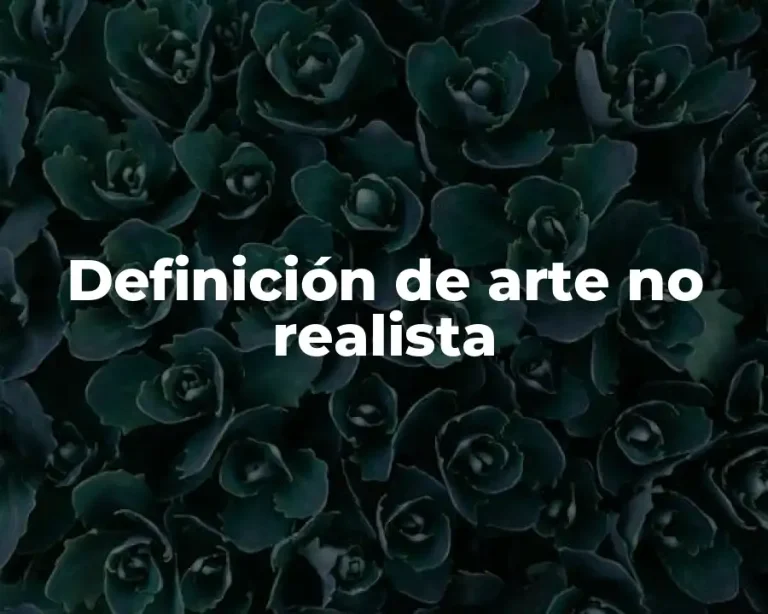 Definición de arte no realista