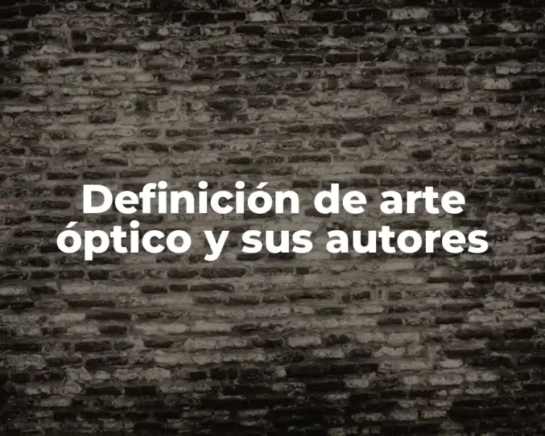 Definición de arte óptico y sus autores