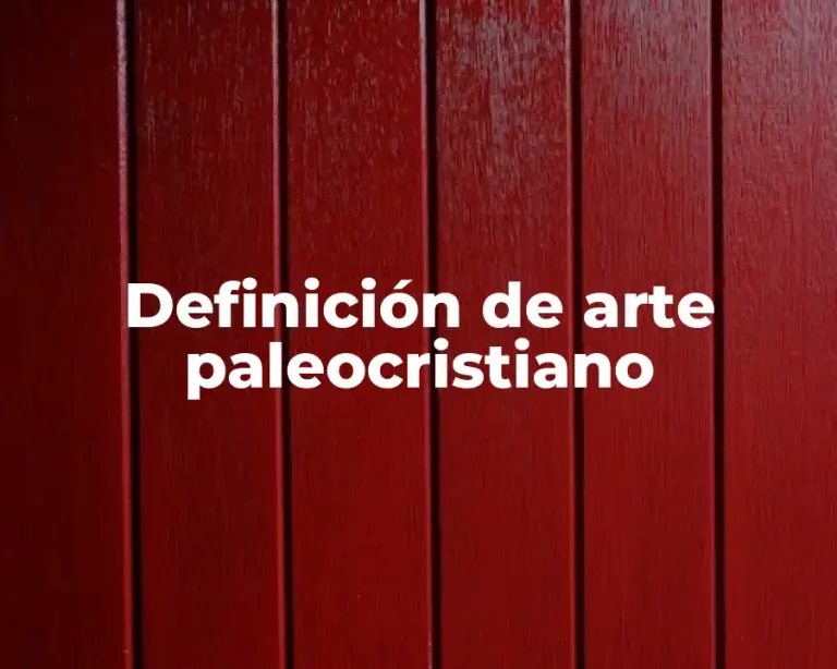 Definición de arte paleocristiano