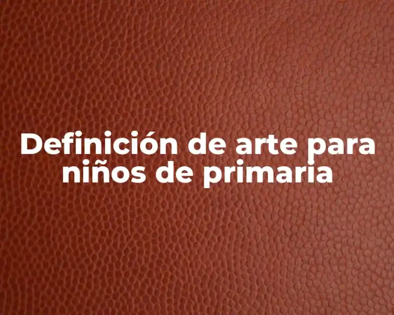 Definición de arte para niños de primaria