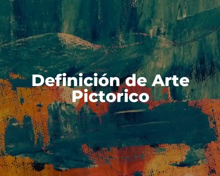 Definición de Arte Pictorico