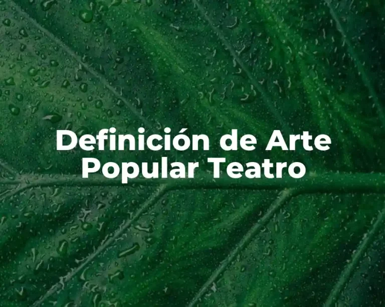 Definición de Arte Popular Teatro
