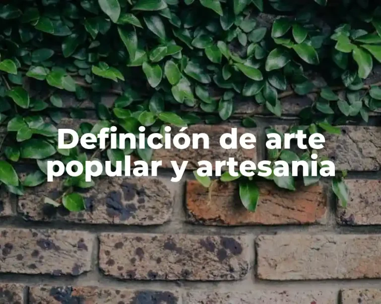 Definición de arte popular y artesania