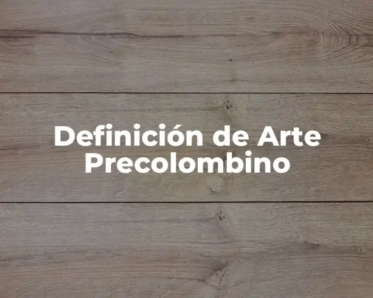 Definición de Arte Precolombino