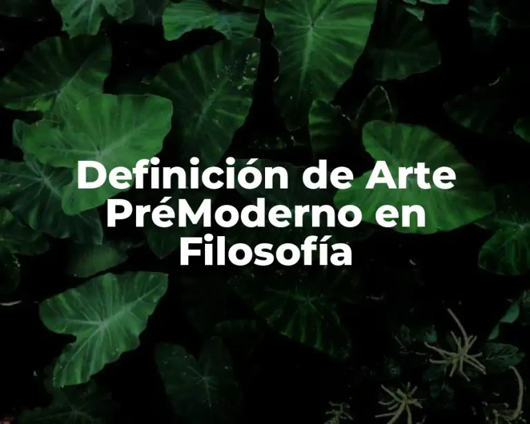 Definición de Arte PréModerno en Filosofía