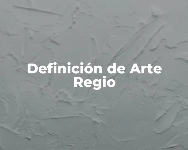 Definición de Arte Regio