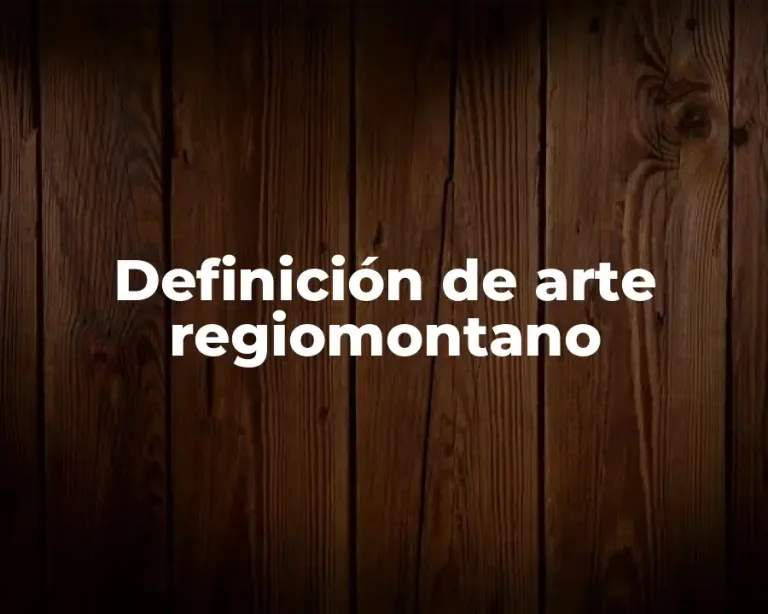 Definición de arte regiomontano