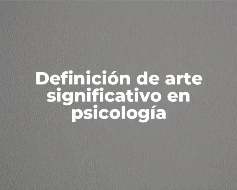 Definición de arte significativo en psicología