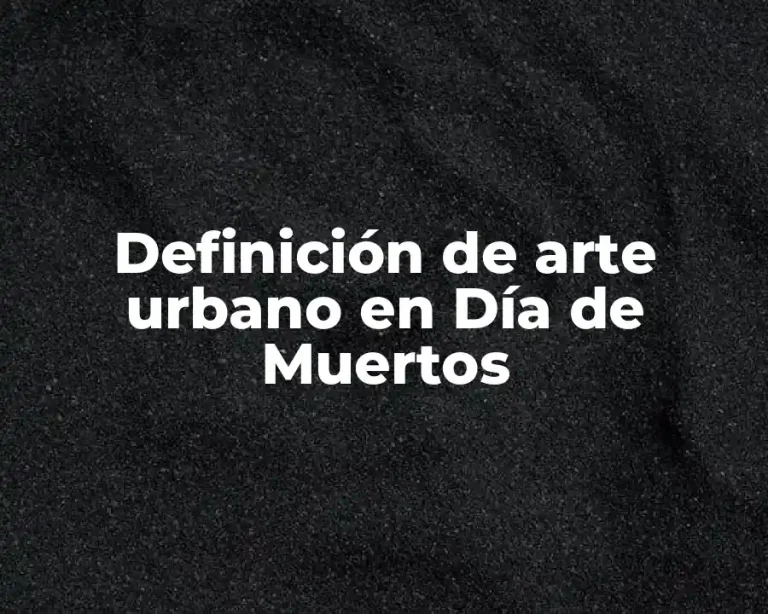 Definición de arte urbano en Día de Muertos