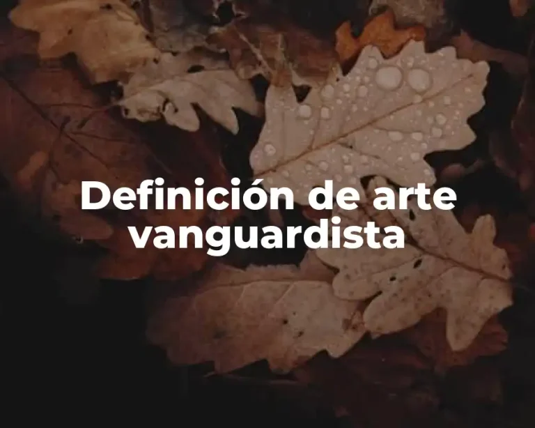 Definición de arte vanguardista