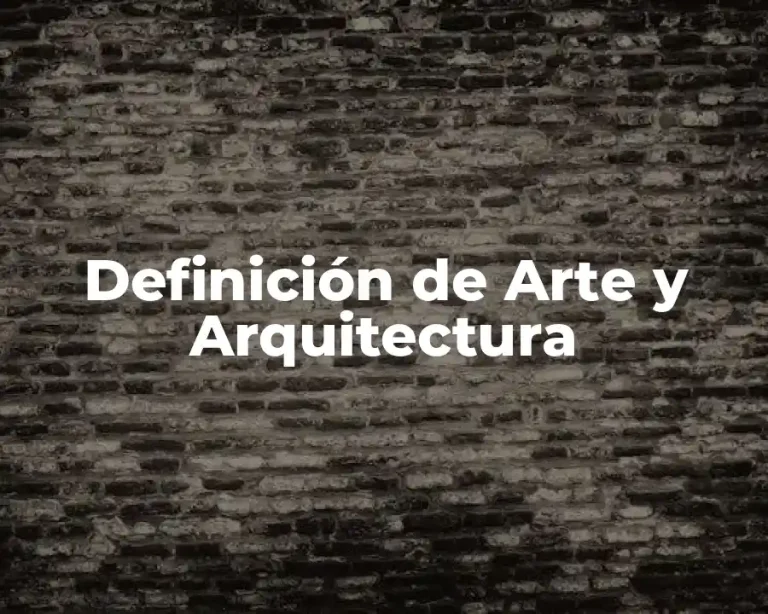 Definición de Arte y Arquitectura