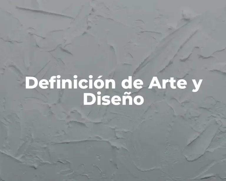 Definición de Arte y Diseño