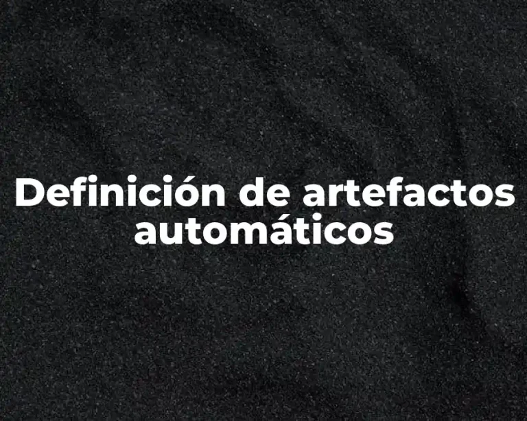 Definición de artefactos automáticos