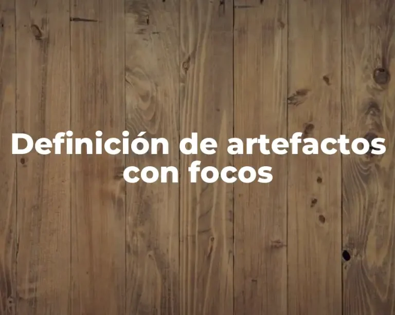 Definición de artefactos con focos