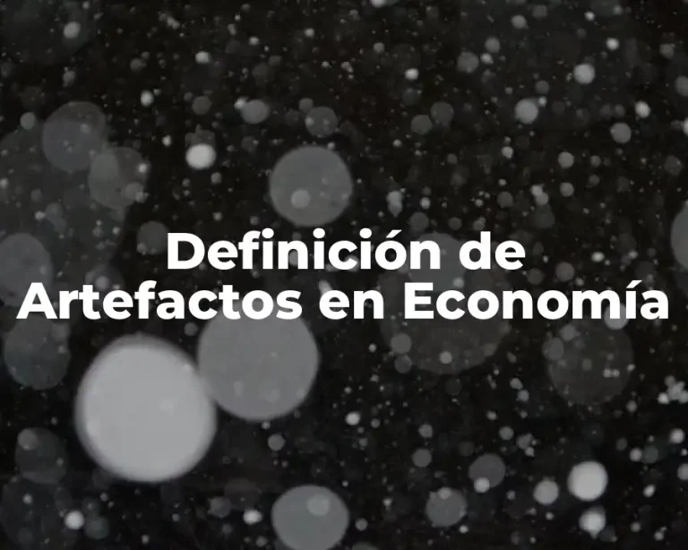 Definición de Artefactos en Economía