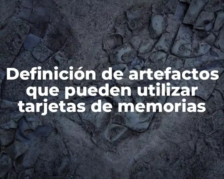 Definición de artefactos que pueden utilizar tarjetas de memorias
