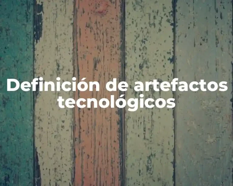 Definición de artefactos tecnológicos