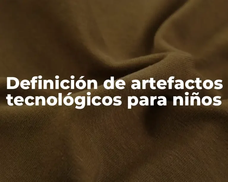 Definición de artefactos tecnológicos para niños