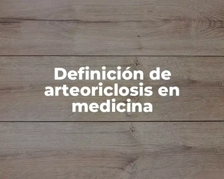Definición de arteoriclosis en medicina