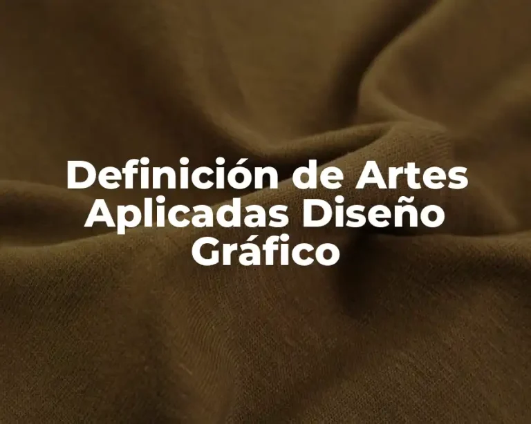 Definición de Artes Aplicadas Diseño Gráfico