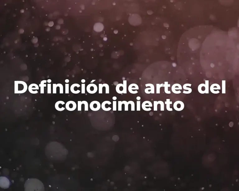 Definición de artes del conocimiento