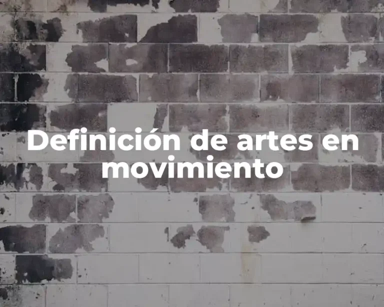 Definición de artes en movimiento