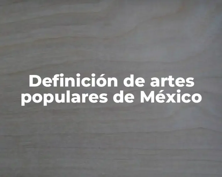 Definición de artes populares de México