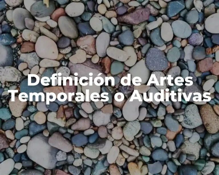 Definición de Artes Temporales o Auditivas