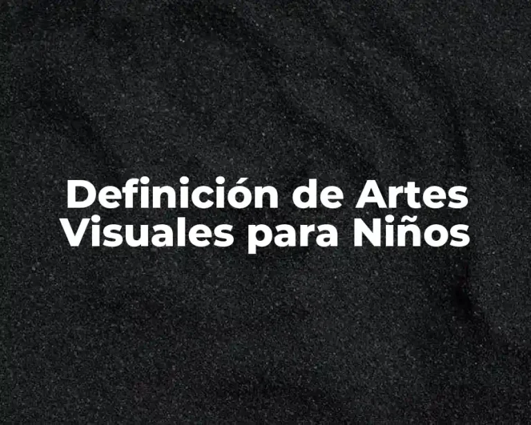 Definición de Artes Visuales para Niños