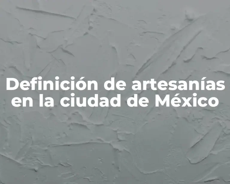 Definición de artesanías en la ciudad de México