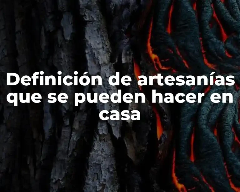 Definición de artesanías que se pueden hacer en casa