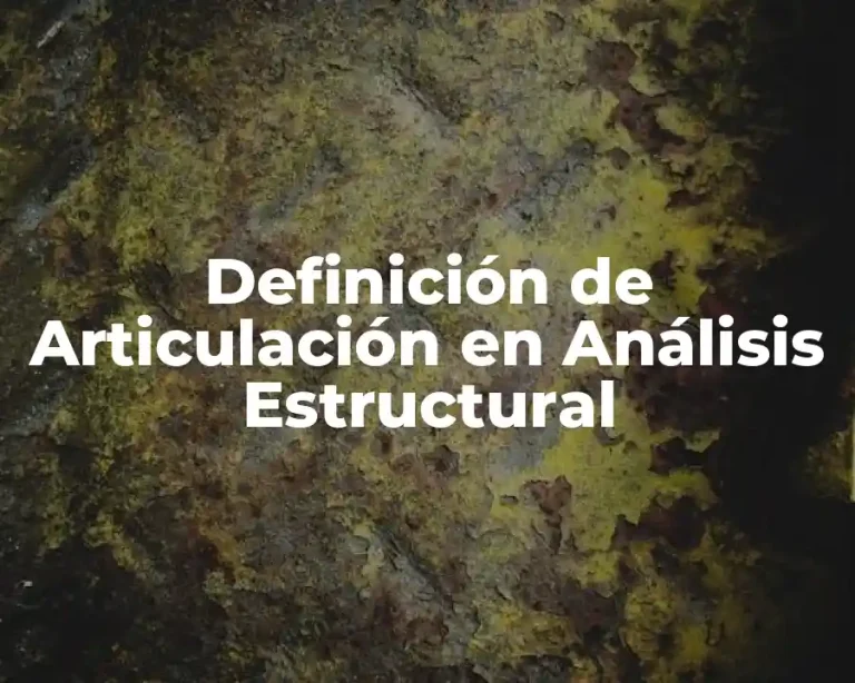 Definición de Articulación en Análisis Estructural