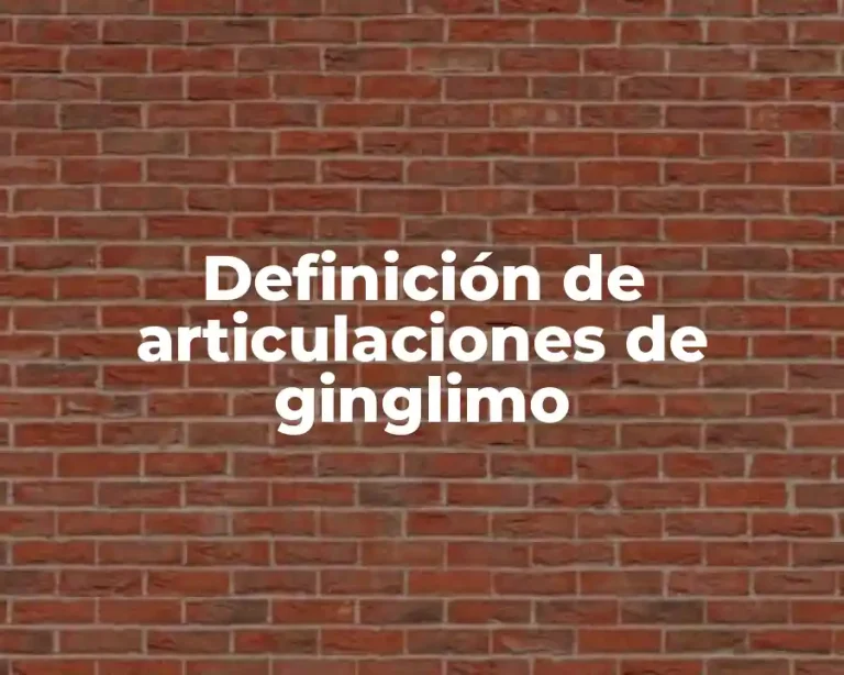 Definición de articulaciones de ginglimo