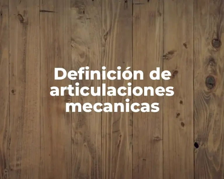 Definición de articulaciones mecanicas