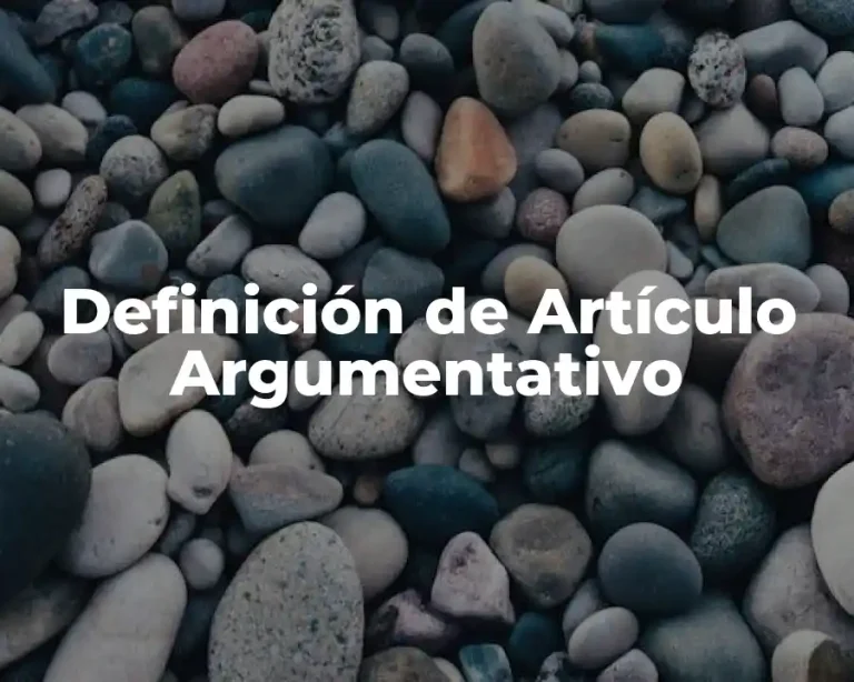 Definición de Artículo Argumentativo