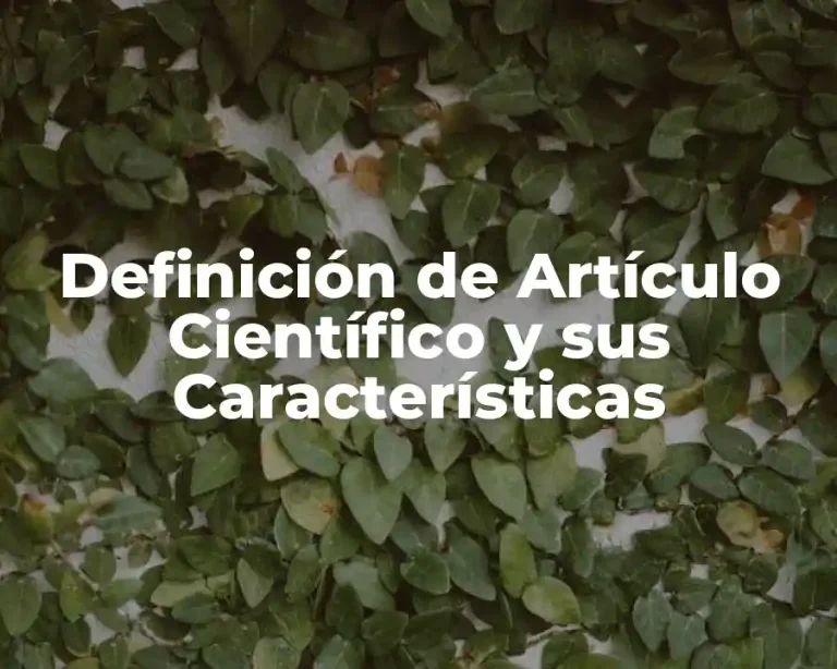 Definición de Artículo Científico y sus Características